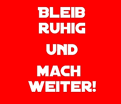 2009 - Bleib ruhig und mach weiter!